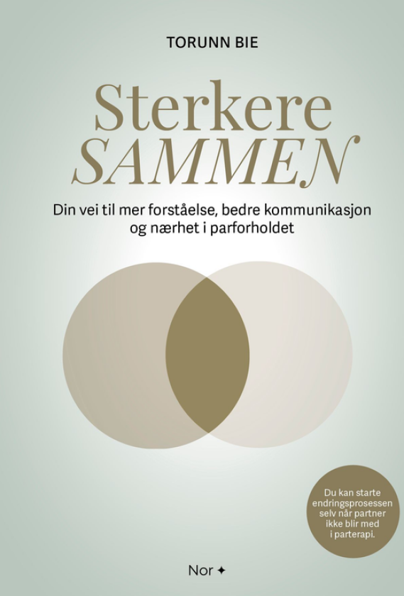 Sterkere sammen din vei til mer forståelse, bedre kommunikasjon og nærhet i parforholdet