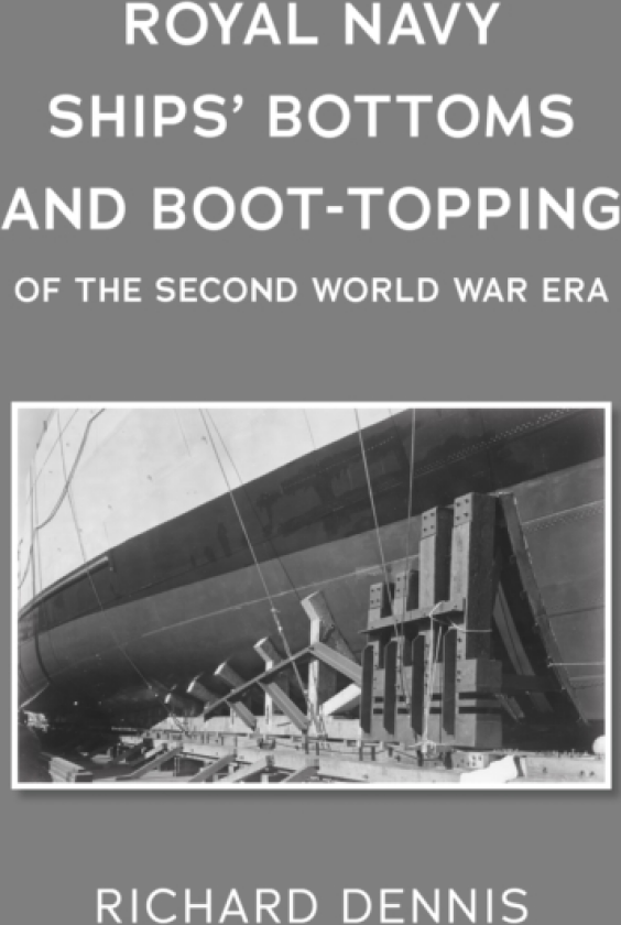 Royal Navy Ships’ Bottoms and BootTopping of the Second World War era