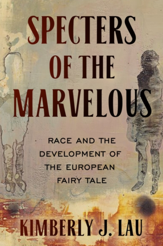Specters of the Marvelous Race and the Development of the European Fairy Tale