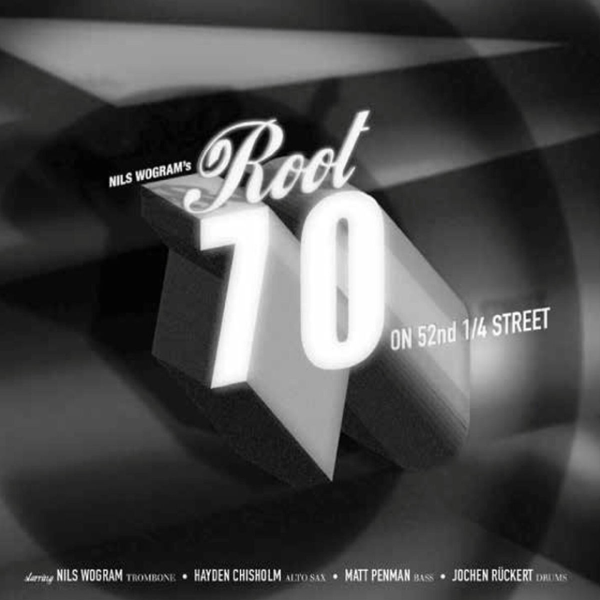 Nils Wogram's Root 70 On 52nd 1/4 Street CD