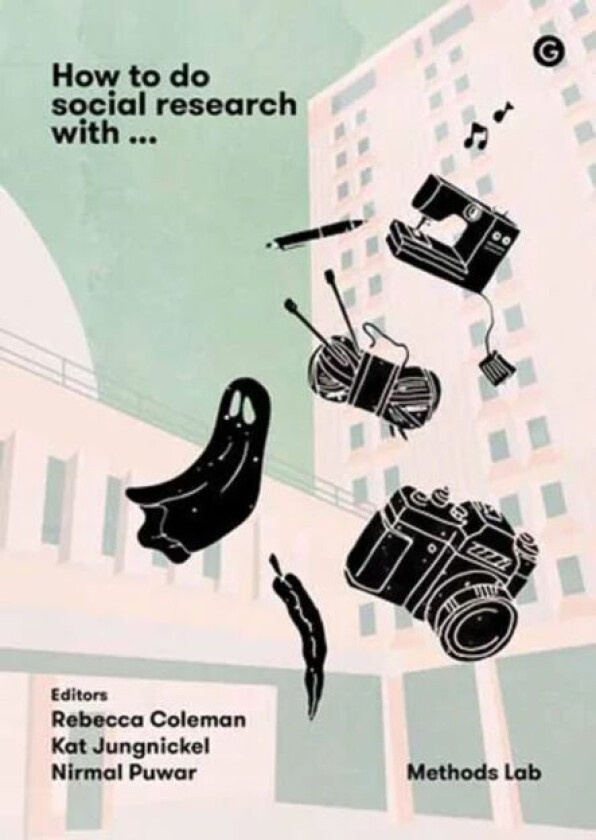 How To Do Social Research With av Rebecca Coleman, Kat Jungnickel