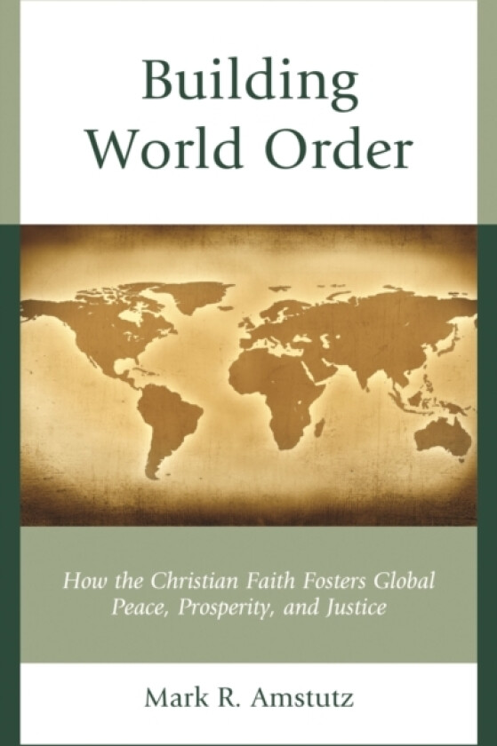 Building World Order av Mark R. Amstutz (Paperback)