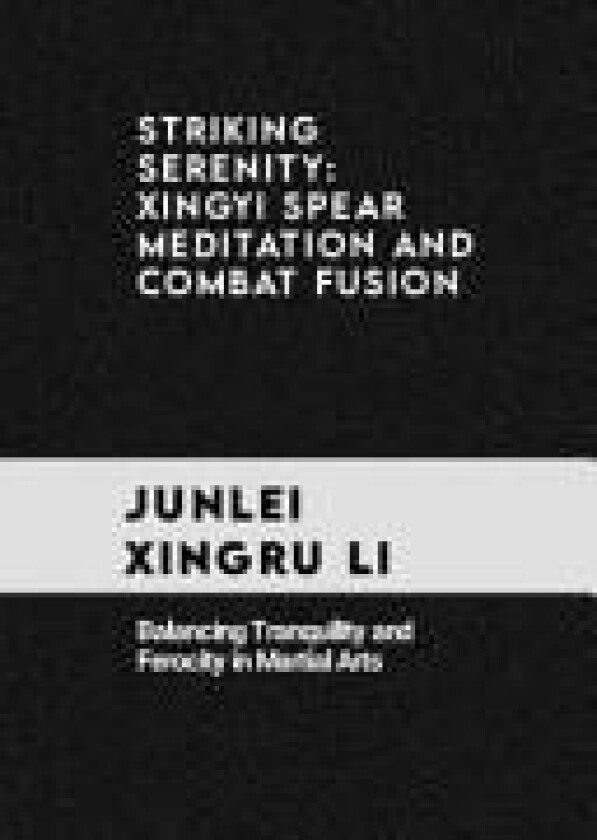 Striking Serenity av Junlei Xingru Li (Paperback)