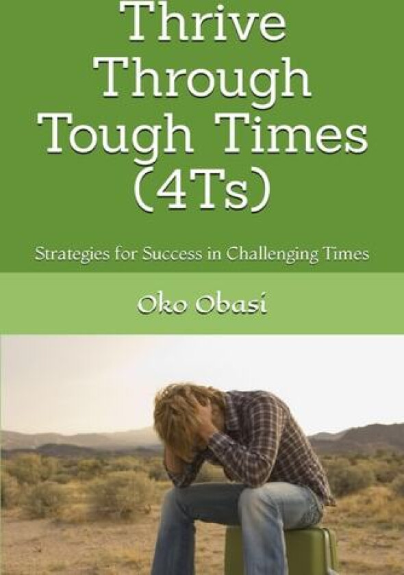 Thrive Through Tough Times (4Ts) av Oko Obasi (Paperback)
