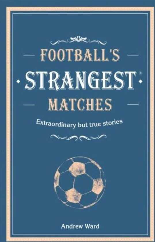 Football¿s Strangest Matches av Andrew Ward