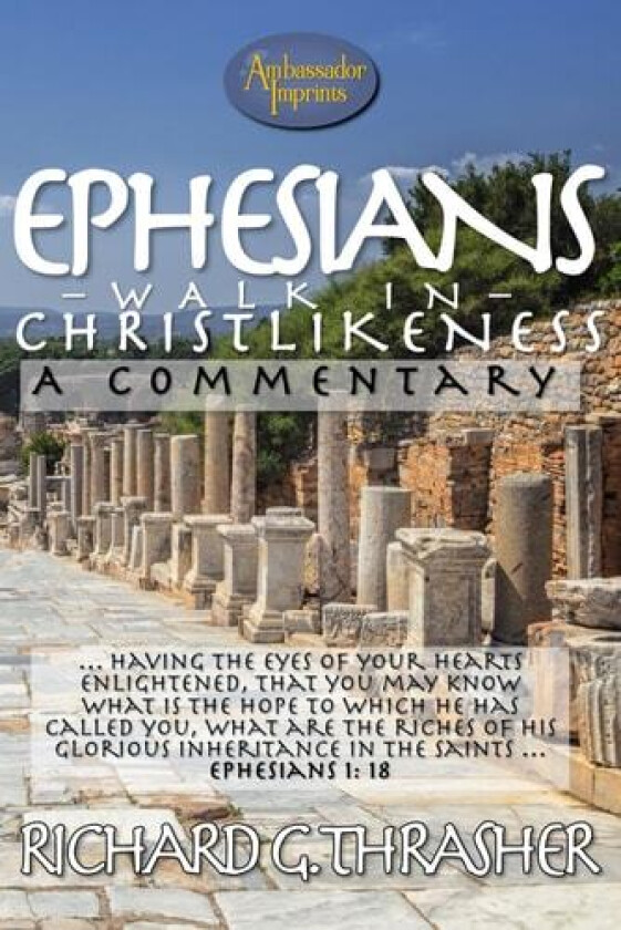 Ephesians - Walk in Christlikeness av Richard G Thrasher (Paperback)