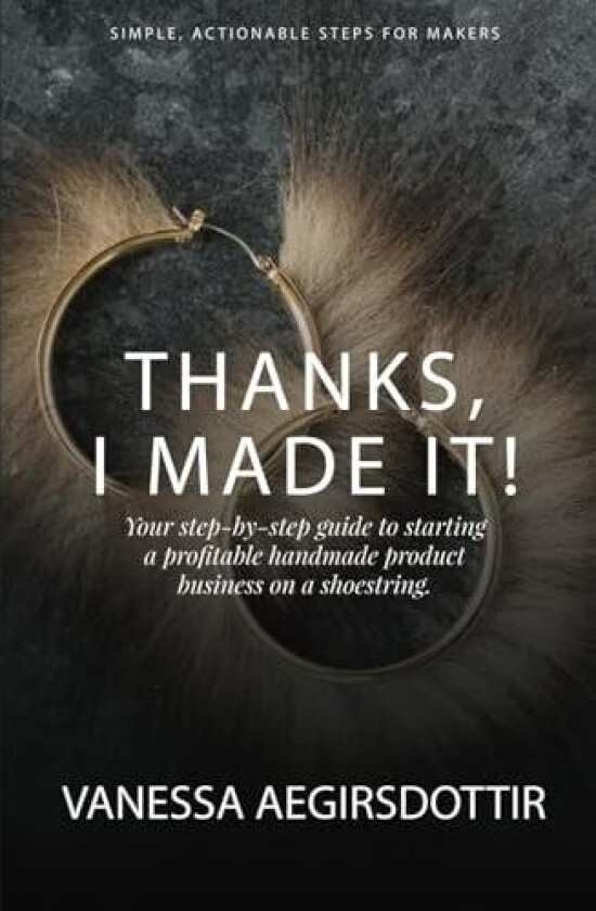 Thanks, I Made It! av Vanessa Aegirsdottir (Paperback)