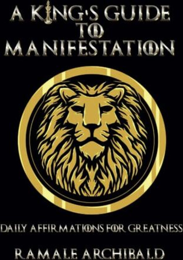 A King's Guide To Manifestation av Ramale Archibald (Paperback)