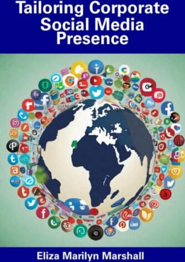 Tailoring Corporate Social Media Presence av Eliza Marilyn Marshall (Paperback)