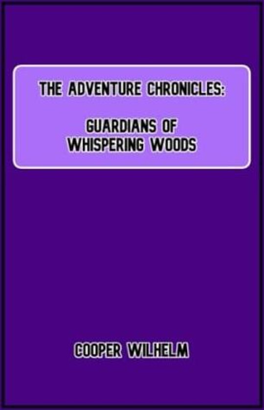 The Adventure Chronicles av Cooper Wilhelm (Paperback)