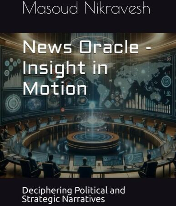 News Oracle - Insight in Motion av Masoud Nikravesh (Paperback)