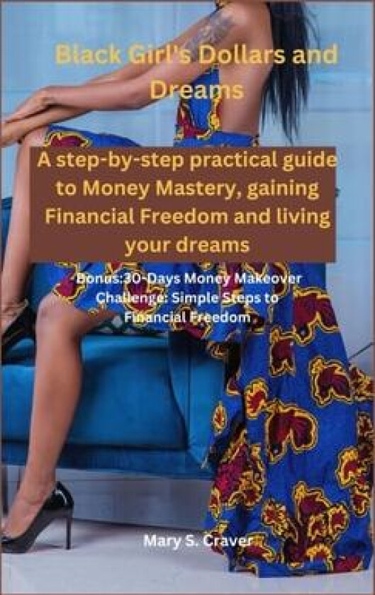 Black Girl's Dollars and Dreams.Bonus av Mary S Craver (Paperback)