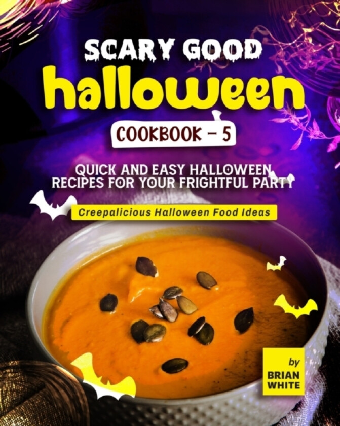 Scary Good Halloween Cookbook - 5 av Brian White (Paperback)