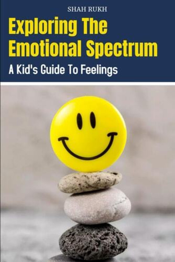 Exploring the Emotional Spectrum av Shah Rukh (Paperback)
