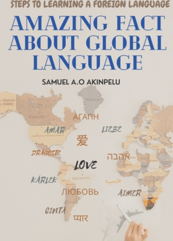 Amazing Fact about Global Language av Samuel Akinpelu, Samuel O a Akinpelu (Paperback)