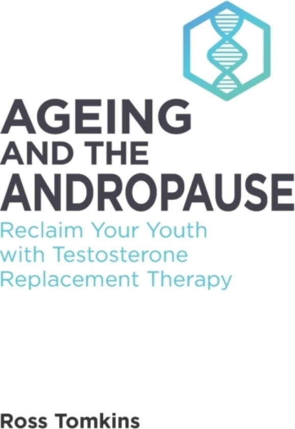 Ageing and the Andropause av Ross Tomkins (Paperback)