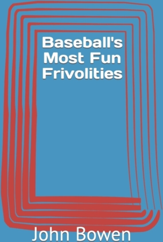 Baseball's Most Fun Frivolities av John Bowen (Paperback)