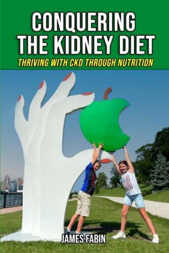 Conquering The Kidney Diet av James Fabin (Paperback)