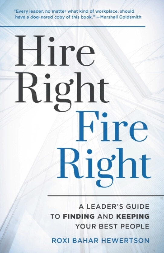 Hire Right, Fire Right av Roxi Bahar Hewertson (Paperback)