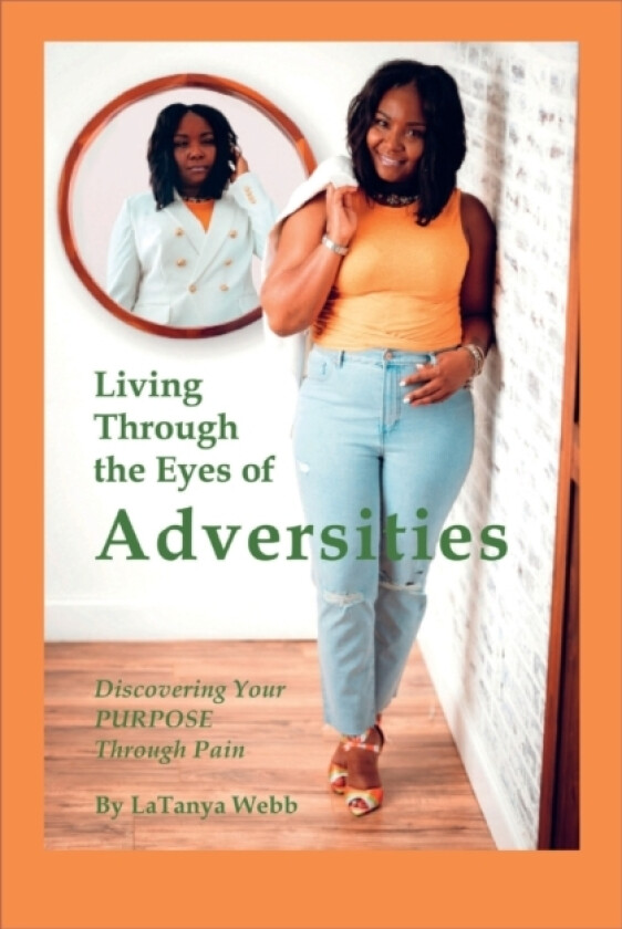 Living Through the Eyes of Adversities av Latanya Webb (Paperback)