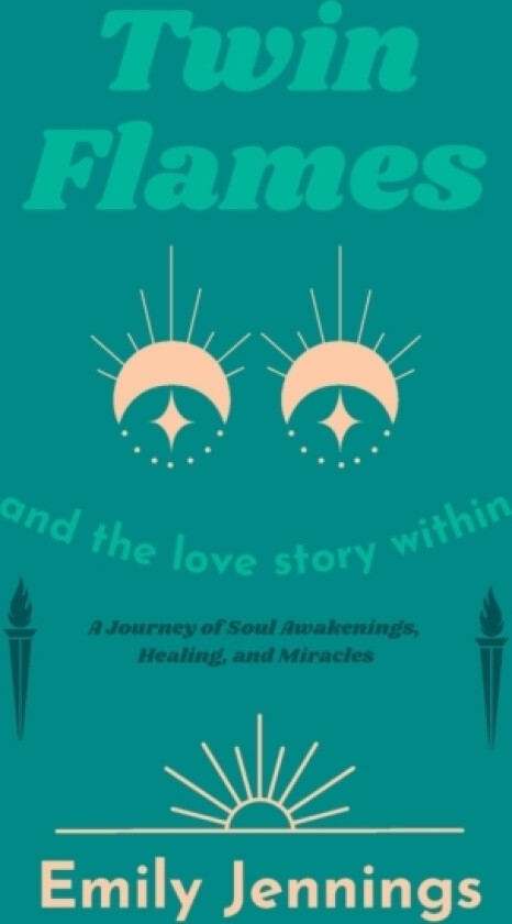 Twin Flames and the Love Story Within av Emily Jennings (Paperback)