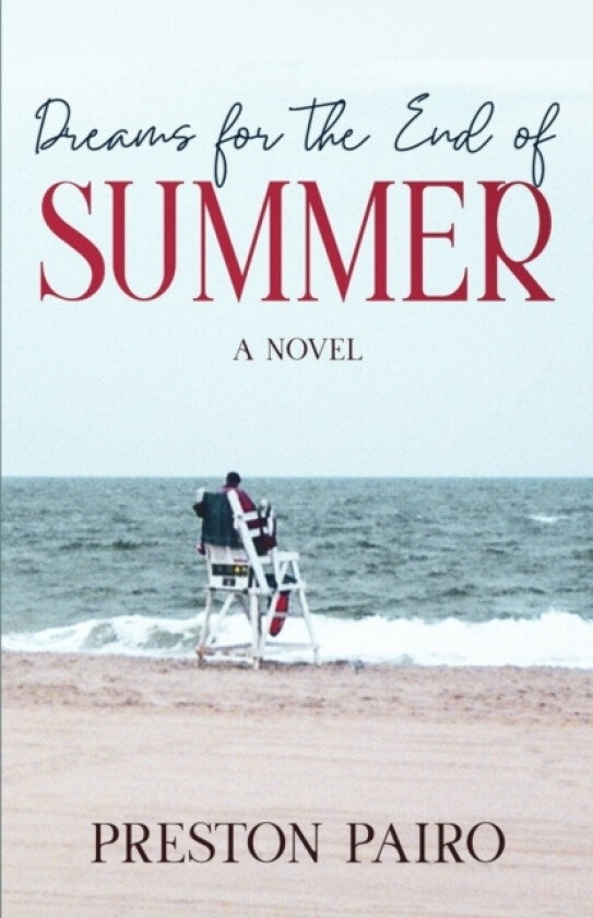 Dreams for the End of Summer av Preston Pairo (Paperback)