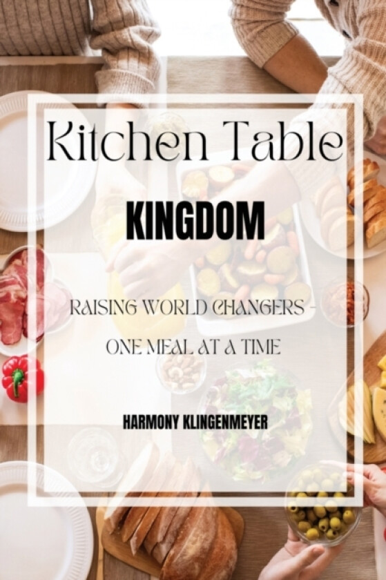 Kitchen Table Kingdom av Harmony Klingenmeyer (Paperback)