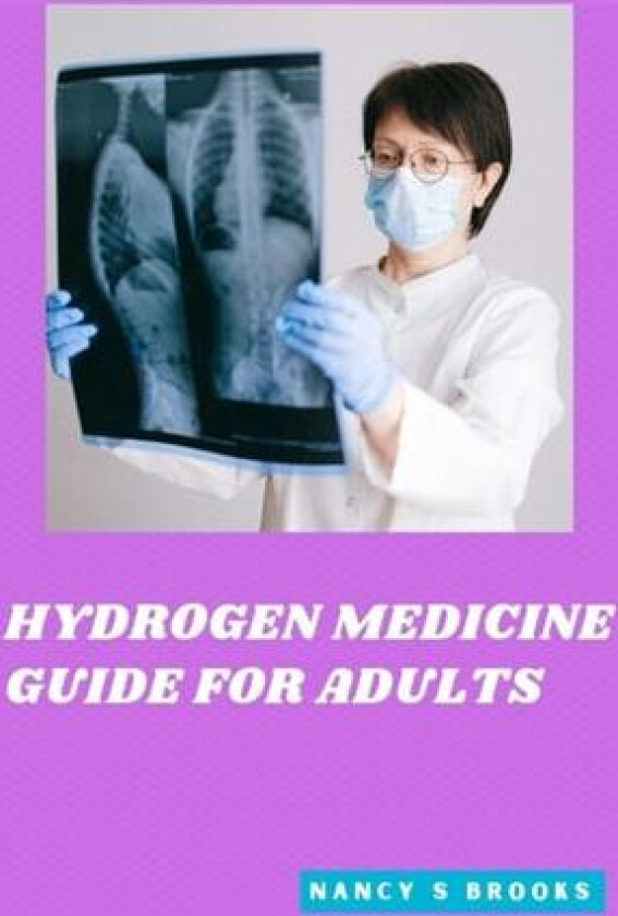 Hydrogen Medicine Guide for Adults av Nancy S Brooks (Paperback)