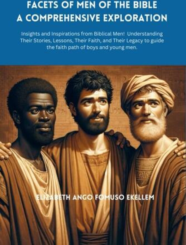 Facets of Men of the Bible av Elizabeth Ango Fomuso Ekellem (Paperback)