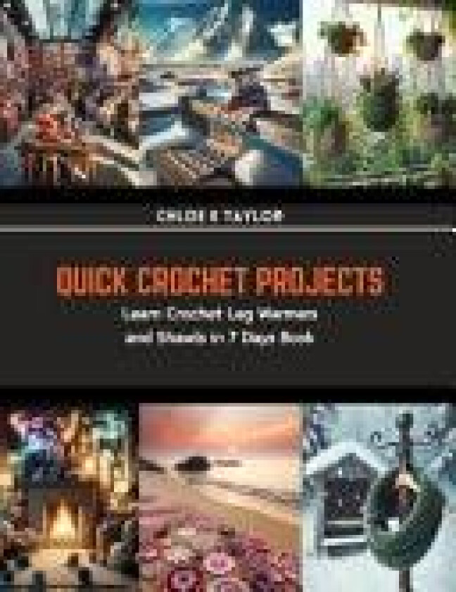 Quick Crochet Projects av Chloe K Taylor (Paperback)