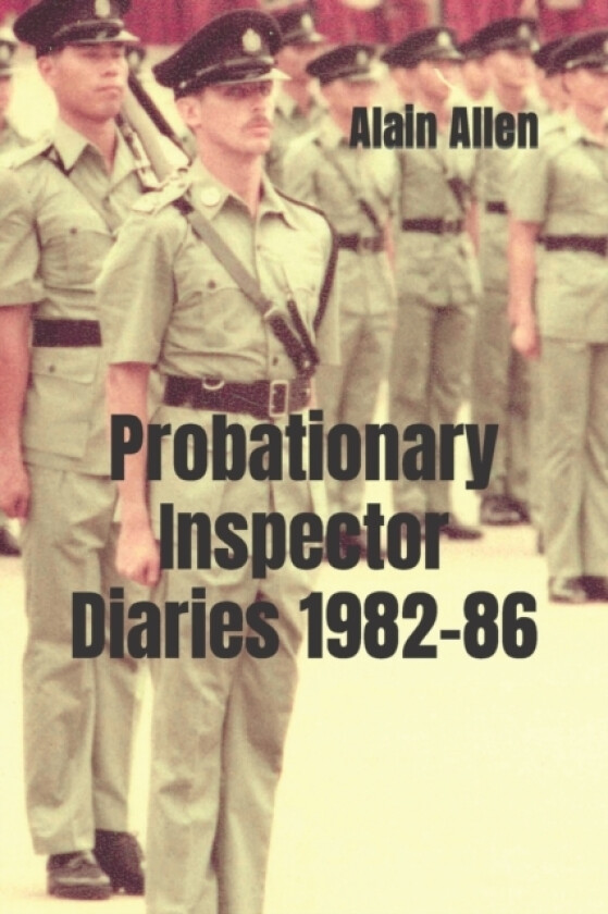 Probationary Inspector Diaries 1982-86 av Alain Allen (Paperback)