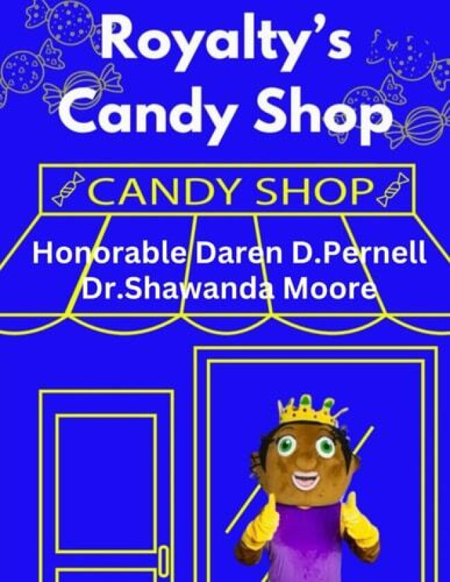 Royalty Open Up a Candy Store av Dr Shawanda Moore, Honorable Daren D Pernell (Paperback)