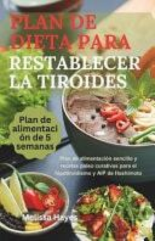 Plan De Dieta Para Restablecer La Tiroides av Melissa Hayes (Paperback)