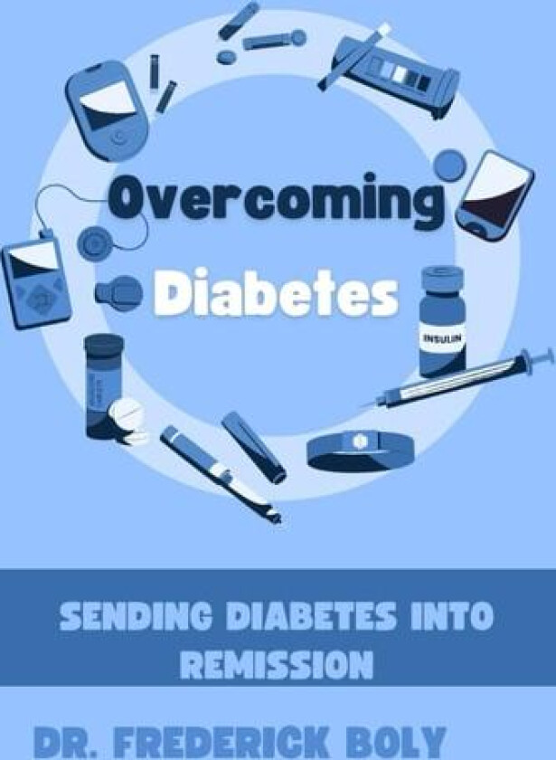Overcoming Diabetes av Frederick Boly (Paperback)
