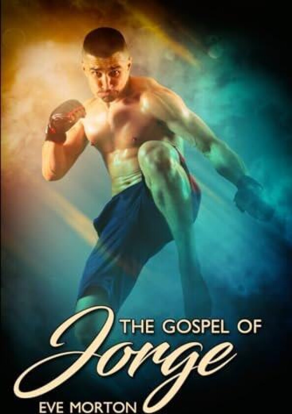 The Gospel of Jorge av Eve Morton (Paperback)