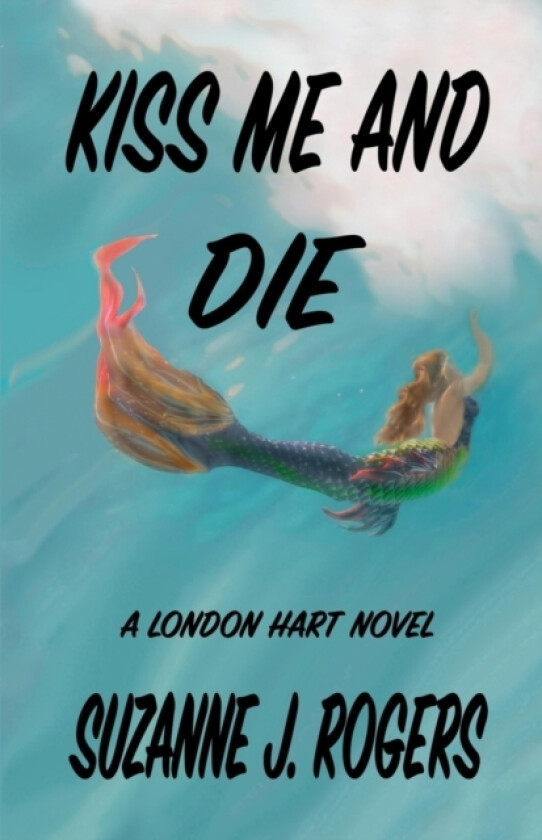 Kiss Me and Die av Suzanne J Rogers (Paperback)