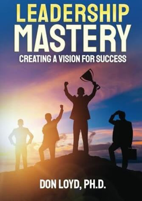 Leadership Mastery av Don Loyd (Paperback)