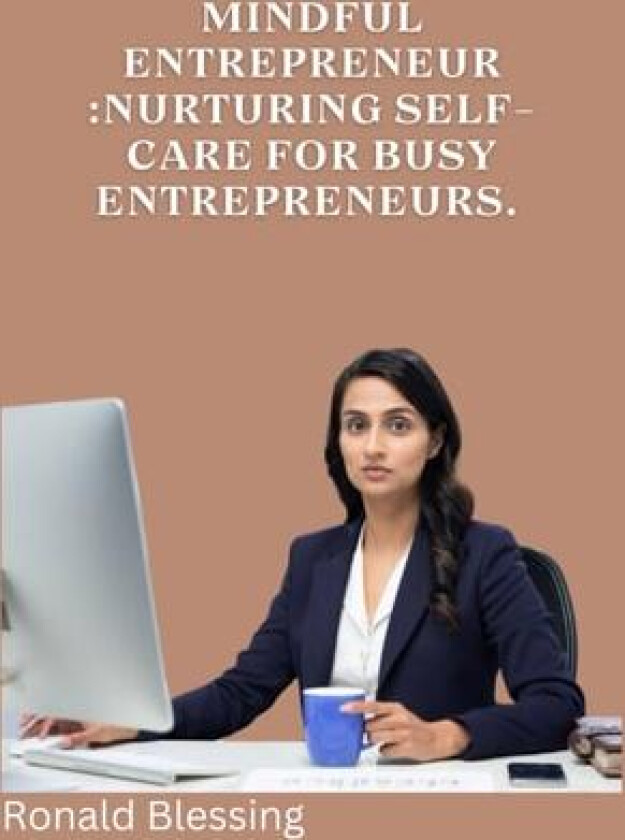 Mindful Entrepreneur av Ronald Blessing (Paperback)