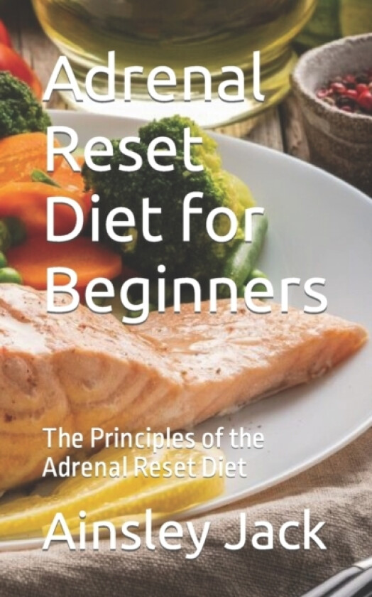 Adrenal Reset Diet for Beginners av Ainsley Jack (Paperback)