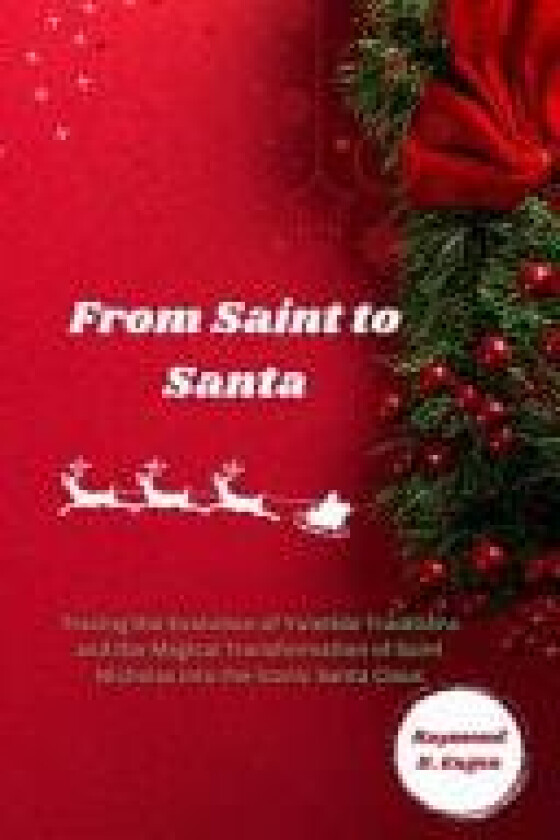 From Saint to Santa av Raymond D Engen (Paperback)