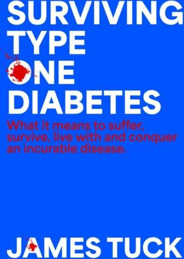 Surviving Type One Diabetes av James Tuck (Paperback)