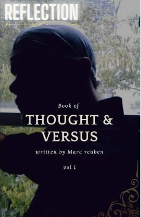 Reflection - Book of thought and versus vol 1 av Marc Reuben (Paperback)
