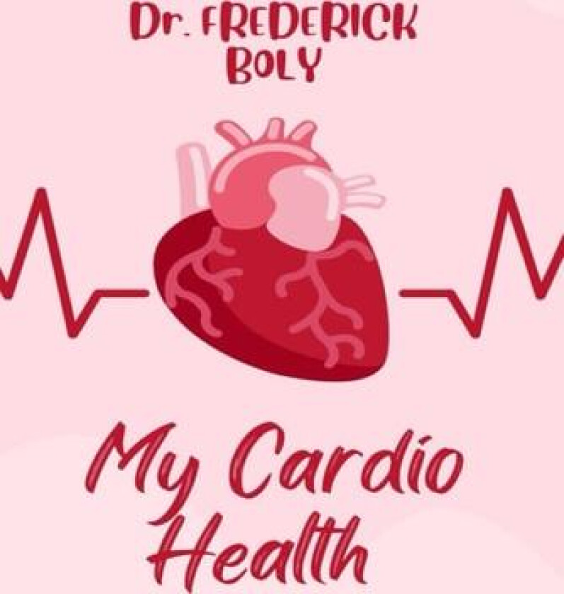 My Cardio Health av Dr Frederick Boly (Paperback)