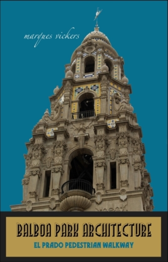 Balboa Park Architecture av Marques Vickers (Paperback)