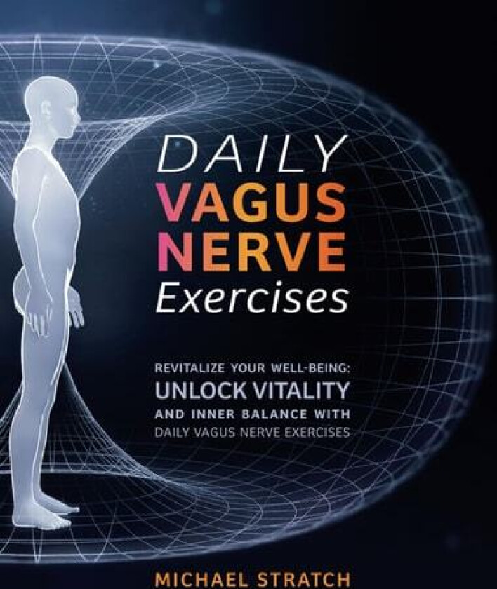 Daily Vagus Nerve Exercises av Michael Stratch (Paperback)