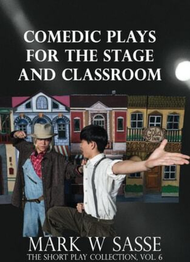 Comedic Plays for the Stage and Classroom av Jacqueline Ashkin, Mark W Sasse (Paperback)