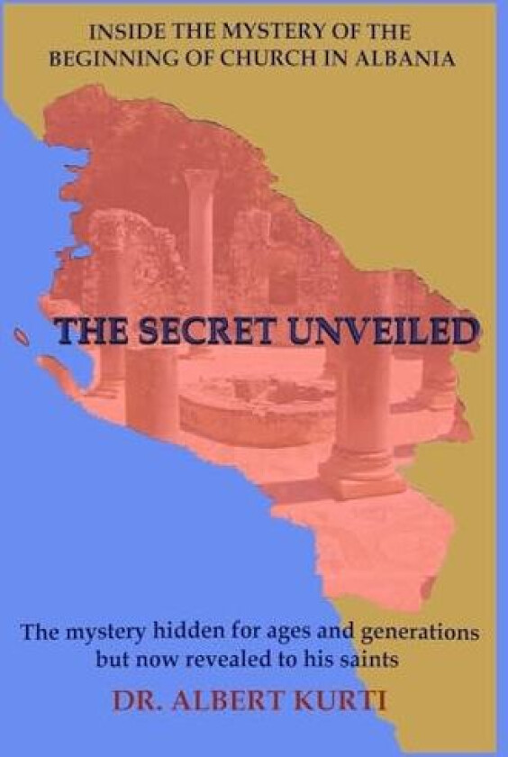 THE SECRET UNVEILED av DR Albert Kurti (Paperback)