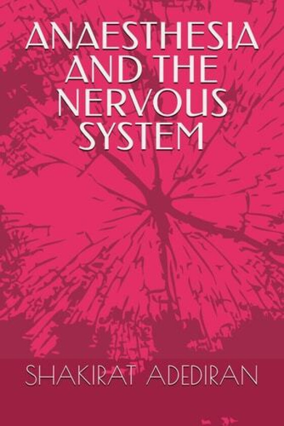 Anaesthesia and the Nervous System av Shakirat Omolara Adediran (Paperback)