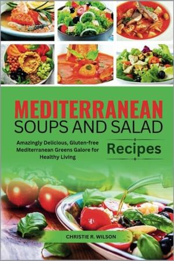Mediterranean Soups and Salad Recipes av Christie R Wilson (Paperback)