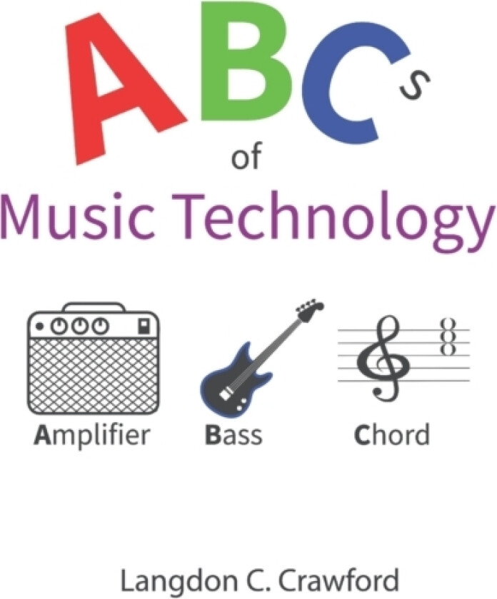 ABCs of Music Technology av Langdon Crawford (Paperback)